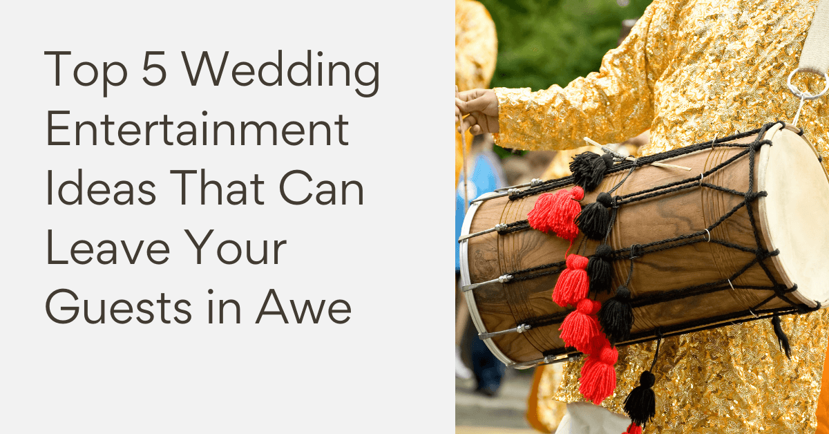 Top 5 Wedding Entertainment Ideas